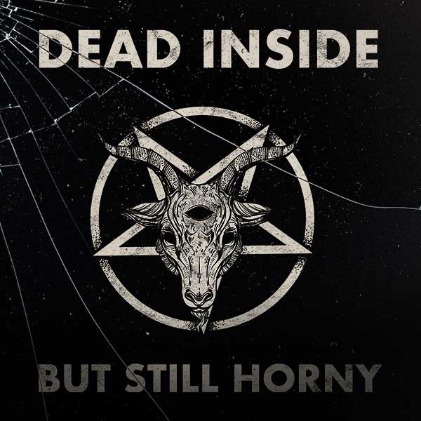 Dead Inside Horny