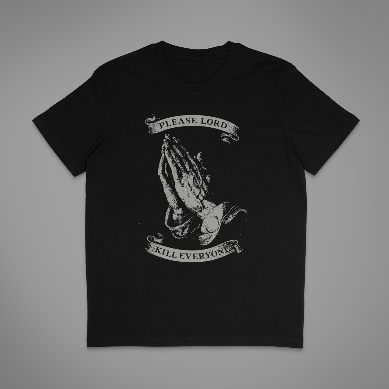 Please Lord Kill Everyone Unisex T-Shirt