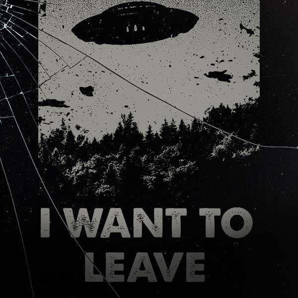 I Want To Leave