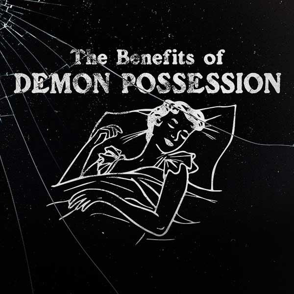 The Benefits Of Demon Posession