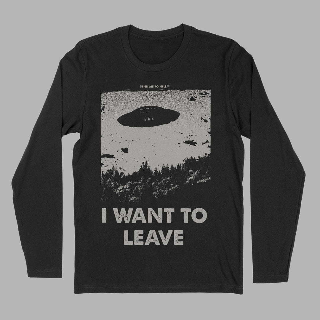 I Want To Leave Longsleeve