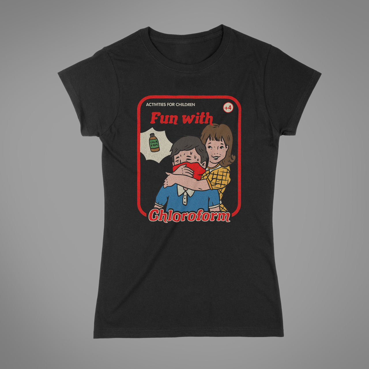 Fun With Chloroform Women's T-Shirt