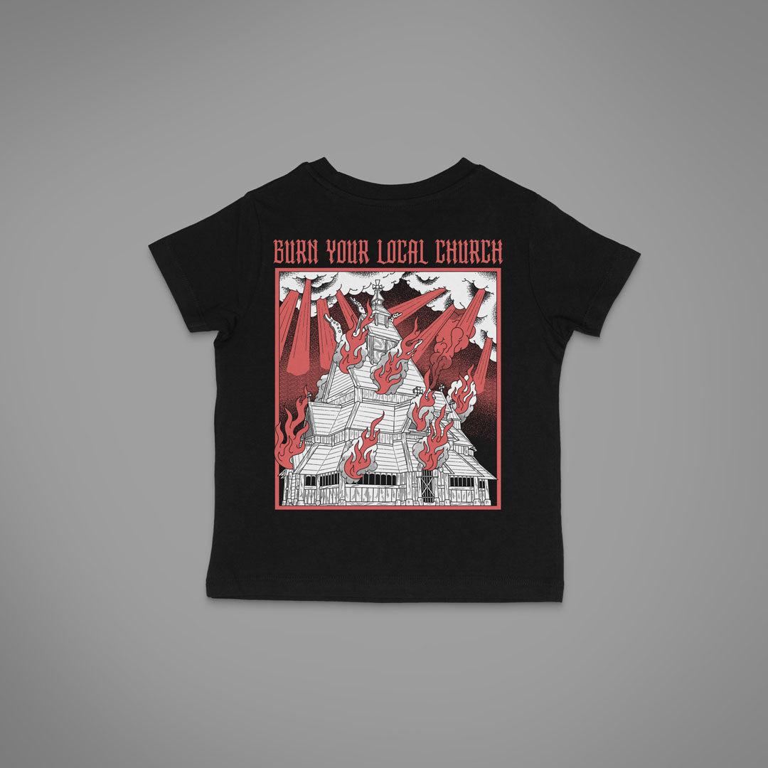 Burn Your Local Church Kinder T-Shirt