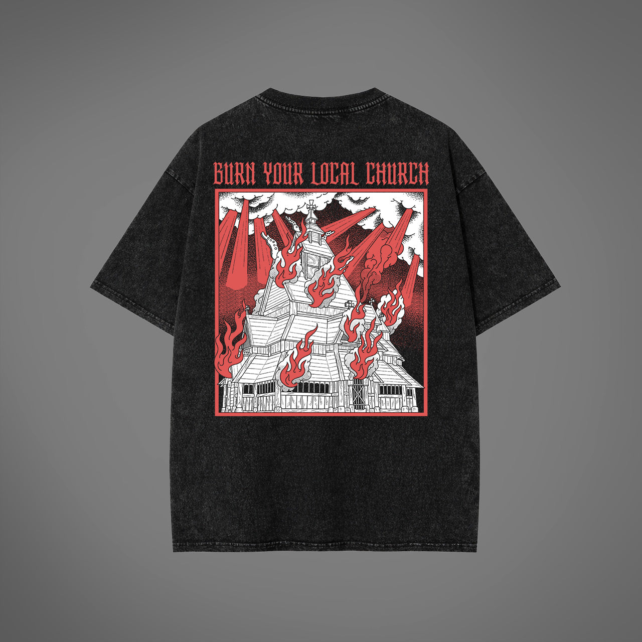 Burn Your Local Church Acid Washed Oversized T-Shirt
